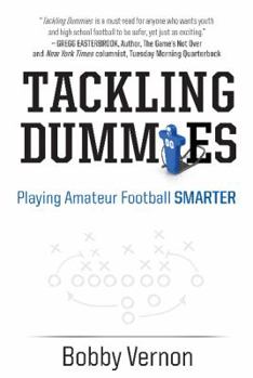 Paperback Tackling Dummies: Playing Amateur Football Smarter Book