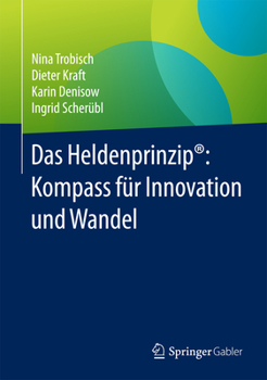 Hardcover Das Heldenprinzip(r) Kompass Für Innovation Und Wandel [German] Book