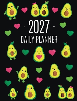 Avocado Daily Planner 2027: Funny & Healthy Fruit Organizer: January-December (12 Months) Cute Green Berry Year Scheduler with Pretty Pink Hearts