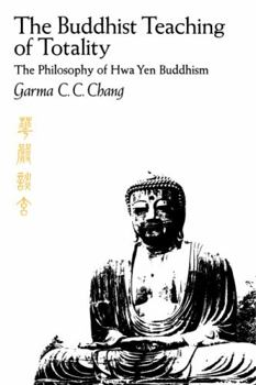 Hardcover The Buddhist Teaching of Totality: The Philosophy of Hwa Yen Buddhism Book
