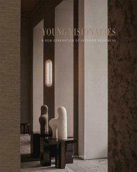 Hardcover Young Visionaries: A New Generation of Interior Designers Book