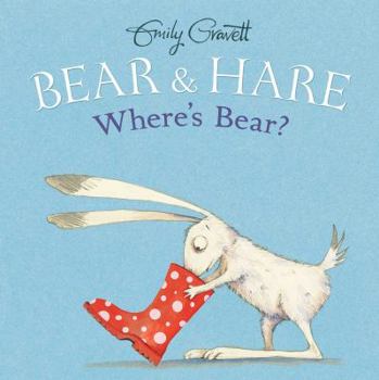 Where's Bear? - Book  of the Bear & Hare
