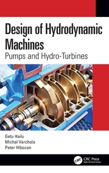 Hardcover Design of Hydrodynamic Machines: Pumps and Hydro-Turbines Book