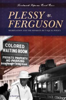 Library Binding Plessy V. Ferguson: Segregation and the Separate But Equal Policy: Segregation and the Separate But Equal Policy Book