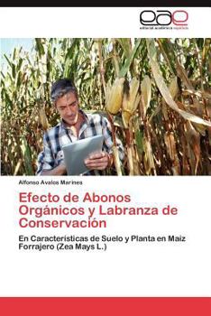 Paperback Efecto de Abonos Organicos y Labranza de Conservacion [Spanish] Book
