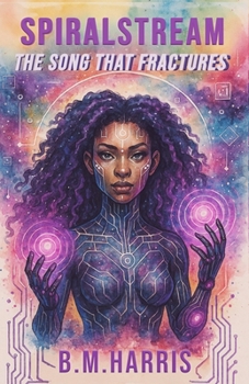 Paperback Spiralstream That Voice That Fractures (The Spiralstream: The Memory That Sings Trilogy) Book