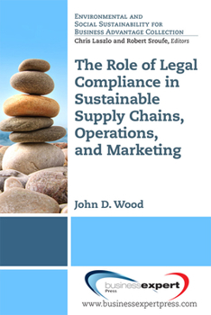 Paperback The Role of Legal Compliance in Sustainable Supply Chains, Operations, and Marketing &#8203; Book