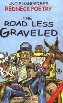 Uncle Handsome's Redneck Poetry: The Road Less Graveled