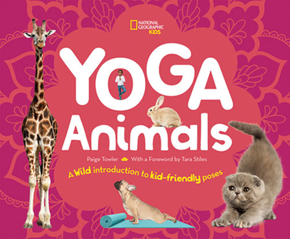 Yoga Animals: Playful Poses for Calming Your Wild Ones