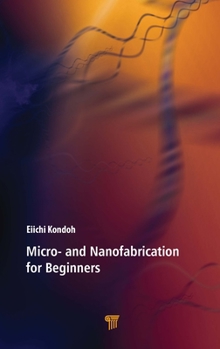 Hardcover Micro- and Nanofabrication for Beginners Book