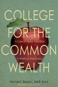 Hardcover College for the Commonwealth: A Case for Higher Education in American Democracy Book