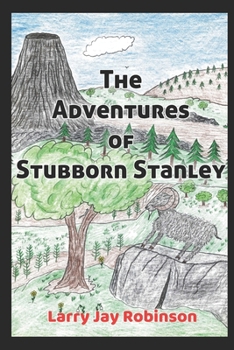 Paperback The Adventures of Stubborn Stanley: (A Chapter Book) Book