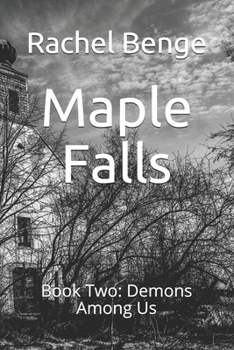Paperback Maple Falls: Book Two: Demons Among Us Book