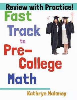 Paperback Fast Track to Pre-College Math: Review, Practice, and Solutions! Book
