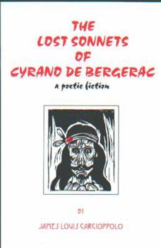 Paperback THE LOST SONNETS OF CYRANO DE BERGERAC: a poetic fiction Book