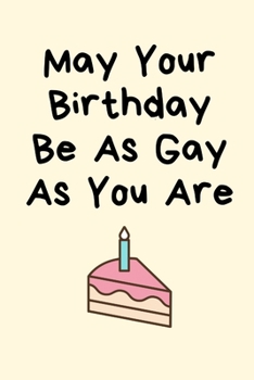 May Your Birthday Be As Gay As You Are: Birthday Gifts for Gay,Gay Boyfriend Gifts,Gay Boyfriend Birthday Gifts,Gay Marriage Gifts, Gay Gifts for Men, Gay Couple Gifts