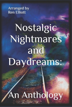 Paperback Nostalgic Nightmares and Daydreams: An Anthology Book