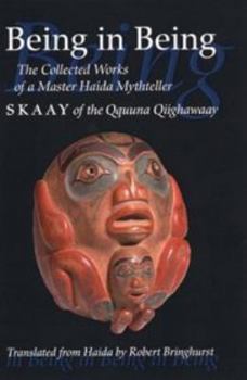 Hardcover Being in Being: The Collected Works of Skaay of the Qquuna Qiighawaay Book