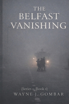 Paperback The Belfast Vanishing: (Series 1, Book 6) Book