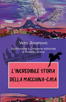 Paperback L'incredibile storia della macchina-casa: Storie per ragazzi scritte da ragazzi [Italian] Book