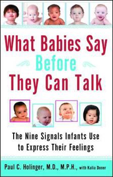Paperback What Babies Say Before They Can Talk: The Nine Signals Infants Use to Express Their Feelings Book