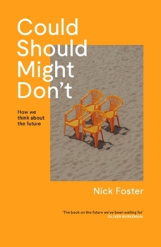 Paperback Could Should Might Don't: How We Think about the Future Book