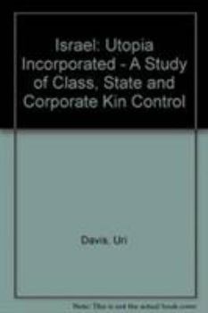 Paperback Israel, Utopia incorporated: A study of class, state, and corporate kin control Book