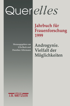 Querelles. Jahrbuch Für Frauenforschung 1999.: Band 4. Androgynie: Vielfalt Und Möglichkeiten.