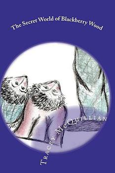 Paperback The Secret World Of Blackberry Wood Book