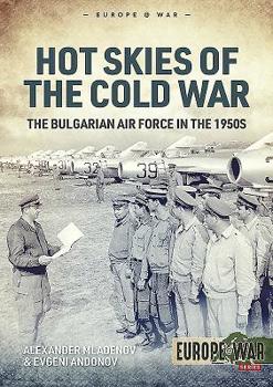 Paperback Hot Skies of the Cold War: The Bulgarian Air Force in the 1950s Book