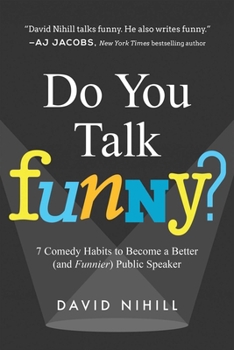 Paperback Do You Talk Funny?: 7 Comedy Habits to Become a Better (and Funnier) Public Speaker Book