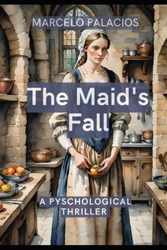 The Maid's Fall: A Pyschological Thriller