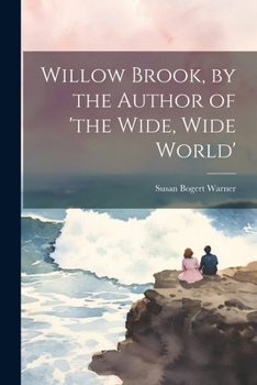 Paperback Willow Brook, by the Author of 'the Wide, Wide World' Book