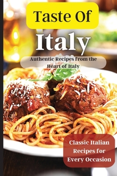 Paperback Taste Of Italy: Simple and Flavorful Italian Recipes for Busy Cooks Book