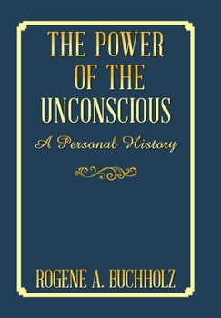 Hardcover The Power of the Unconscious: A Personal History Book