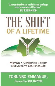 Paperback The Shift of A Lifetime: Moving a generation of survival to significance Book
