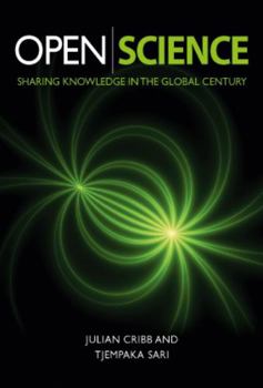 Paperback Open Science: Sharing Knowledge in the Global Century Book