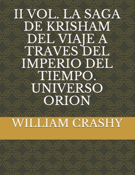 Paperback II Vol. La Saga de Krisham del Viaje a Traves del Imperio del Tiempo. Universo Orion [Spanish] Book