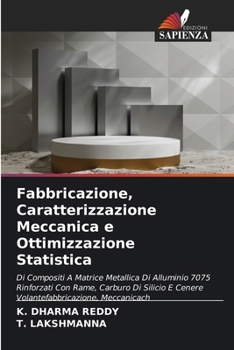 Fabbricazione, Caratterizzazione Meccanica e Ottimizzazione Statistica (Italian Edition)