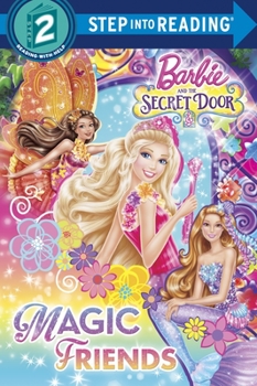 Magic Friends (Barbie and the Secret Door) (Step into Reading) - Book  of the Barbie and the Secret Door