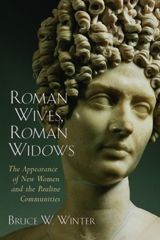 Paperback Roman Wives, Roman Widows: The Appearance of New Women and the Pauline Communities Book