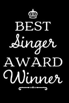 Paperback Best Singer Award Winner: 110-Page Blank Lined Journal Funny Office Award Great for Coworker, Boss, Manager, Employee Gag Gift Idea Book