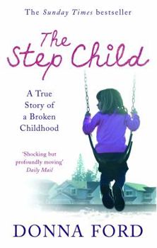 Paperback The Step Child: A True Story of a Broken Childhood Book