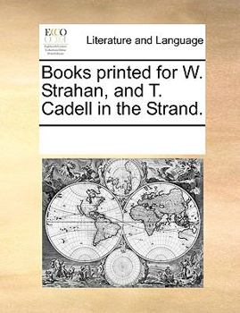 Paperback Books Printed for W. Strahan, and T. Cadell in the Strand. Book