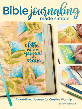 Paperback Bible Journaling Made Simple: An Art-Filled Journey for Creative Worship Book