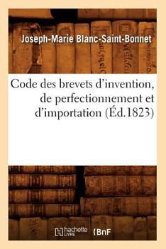 Paperback Code Des Brevets d'Invention, de Perfectionnement Et d'Importation (Éd.1823) [French] Book