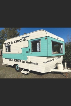 Paperback BKTA Circus: Be Kind to Animals Circus Book