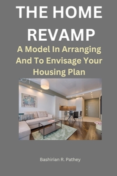 Paperback The Home Revamp: A model to arranging and to envisage your housing plan Book
