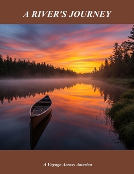 Paperback A River'S Journey: A Voyage Across America Book