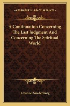 Paperback A Continuation Concerning The Last Judgment And Concerning The Spiritual World Book